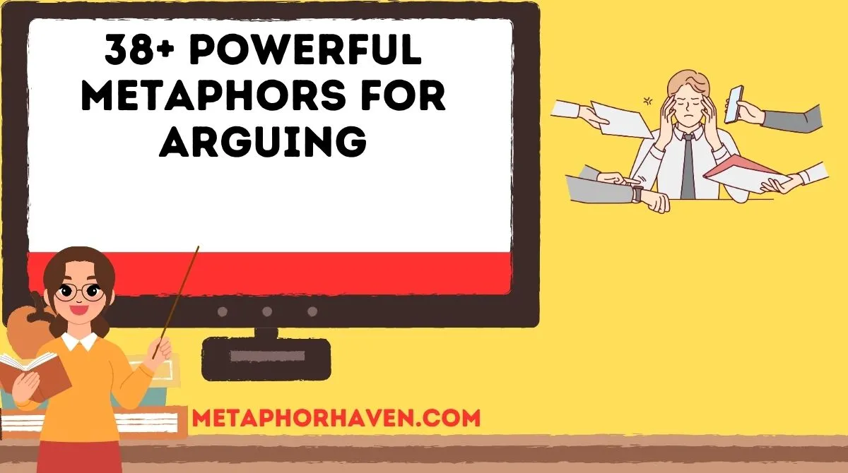 Read more about the article 38+ Powerful Metaphors for Arguing (With Meanings & Examples)