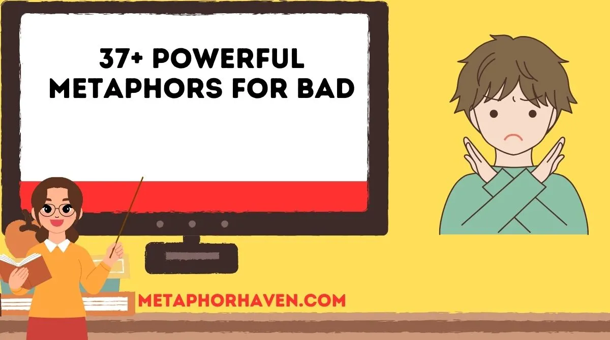 You are currently viewing 37+ Powerful Metaphors for Bad (With Meanings & Examples)