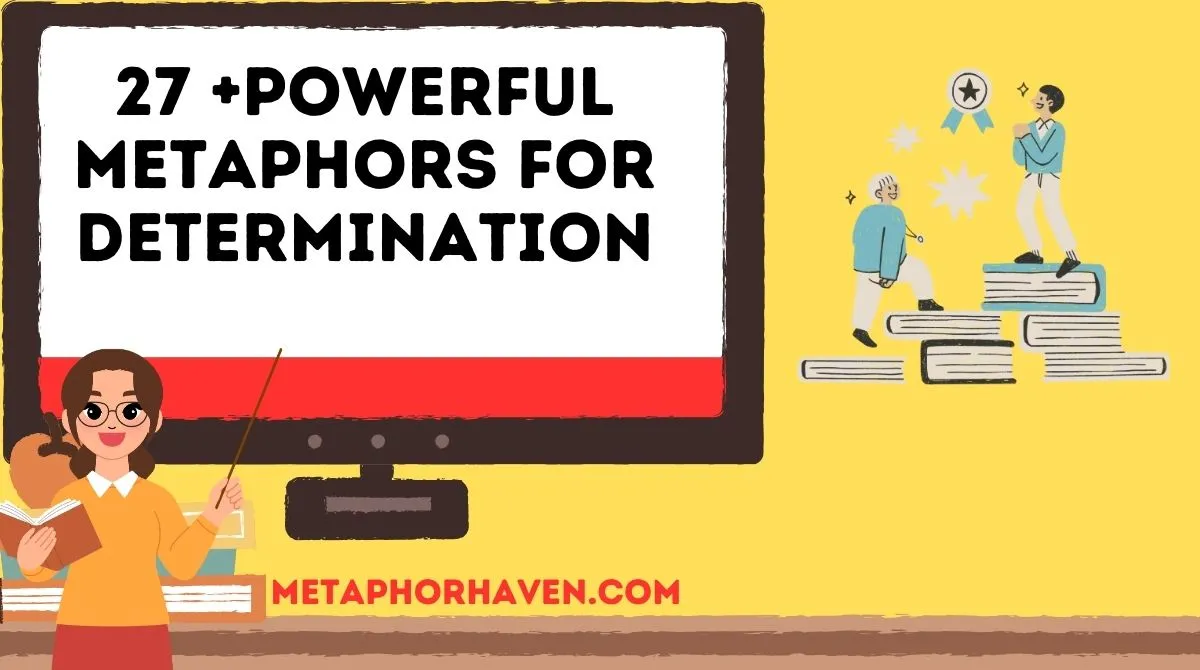Read more about the article 27 +Powerful Metaphors for Determination: Meaning, Examples & How to Use Them