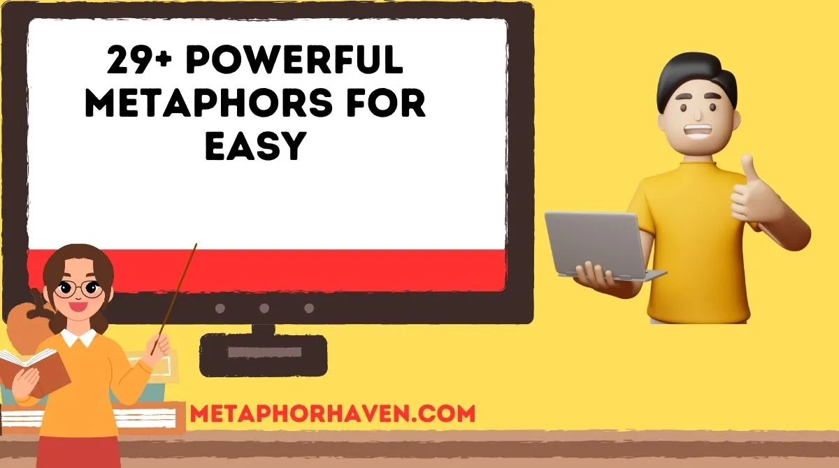 You are currently viewing 29+ Powerful Metaphors for Easy (With Meanings & Examples)