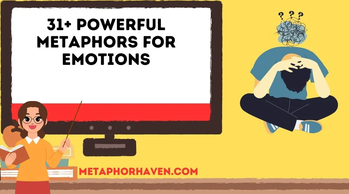 You are currently viewing 31+ Powerful Metaphors for Emotions to Add Depth to Your Writing