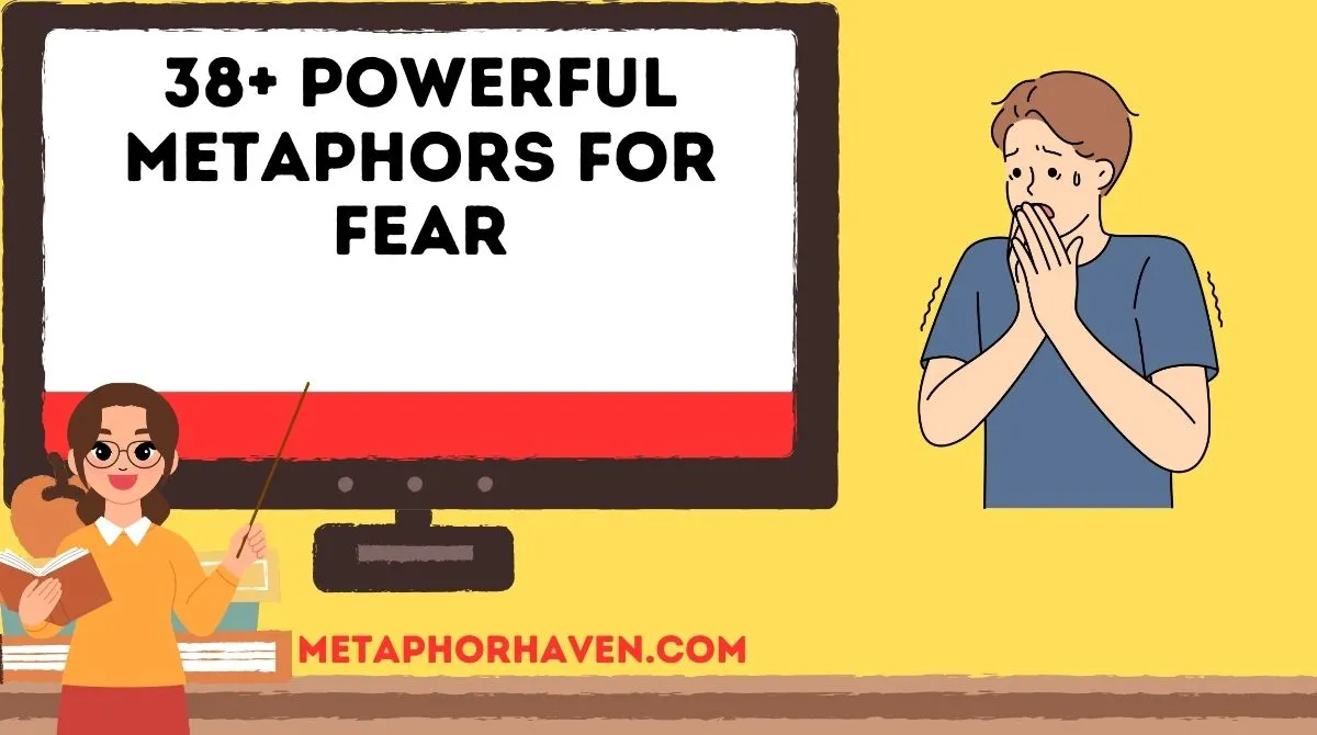 You are currently viewing 38+ Powerful Metaphors for Fear: Meanings, Examples & How to Use Them