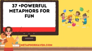 Read more about the article 37 +Powerful Metaphors for Fun (With Meaning, Examples & Insights)