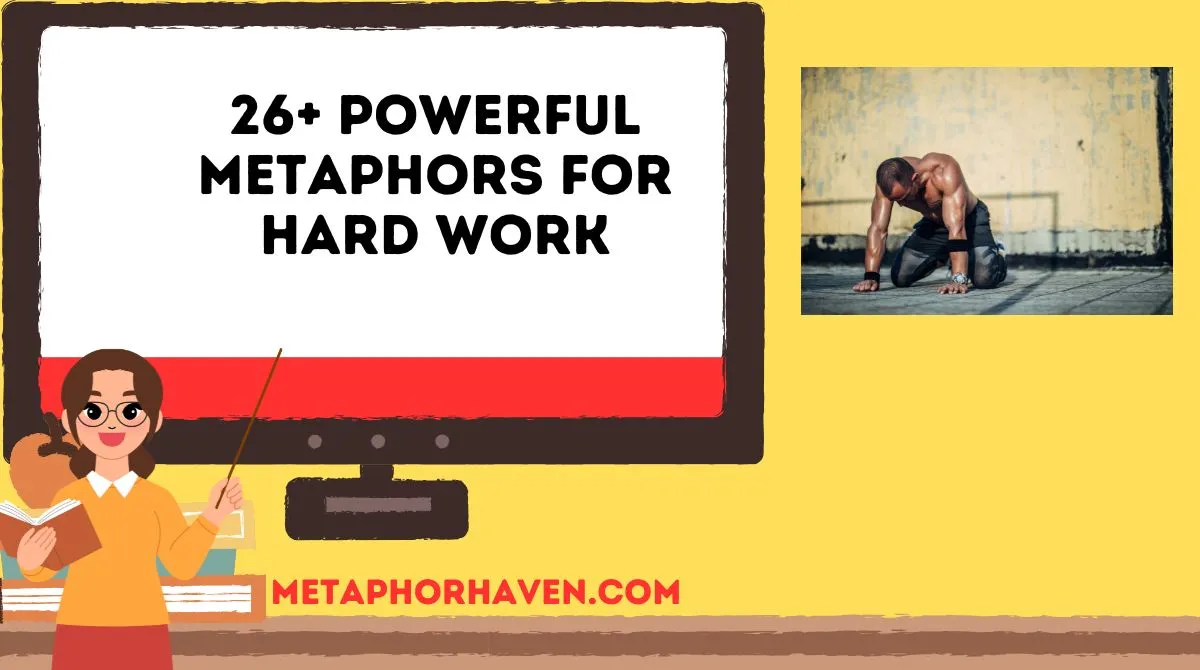 You are currently viewing 26+ Powerful Metaphors for Hard Work (With Meanings & Examples)