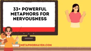 Read more about the article 33+ Powerful Metaphors for Nervousness (With Examples & Meaning)