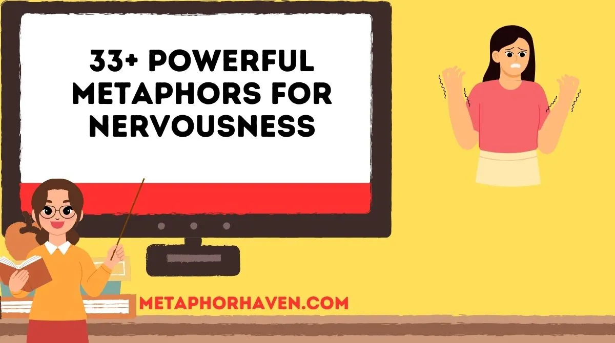 You are currently viewing 33+ Powerful Metaphors for Nervousness (With Examples & Meaning)