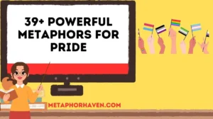 Read more about the article 39+ Powerful Metaphors for Pride to Elevate Your Writing
