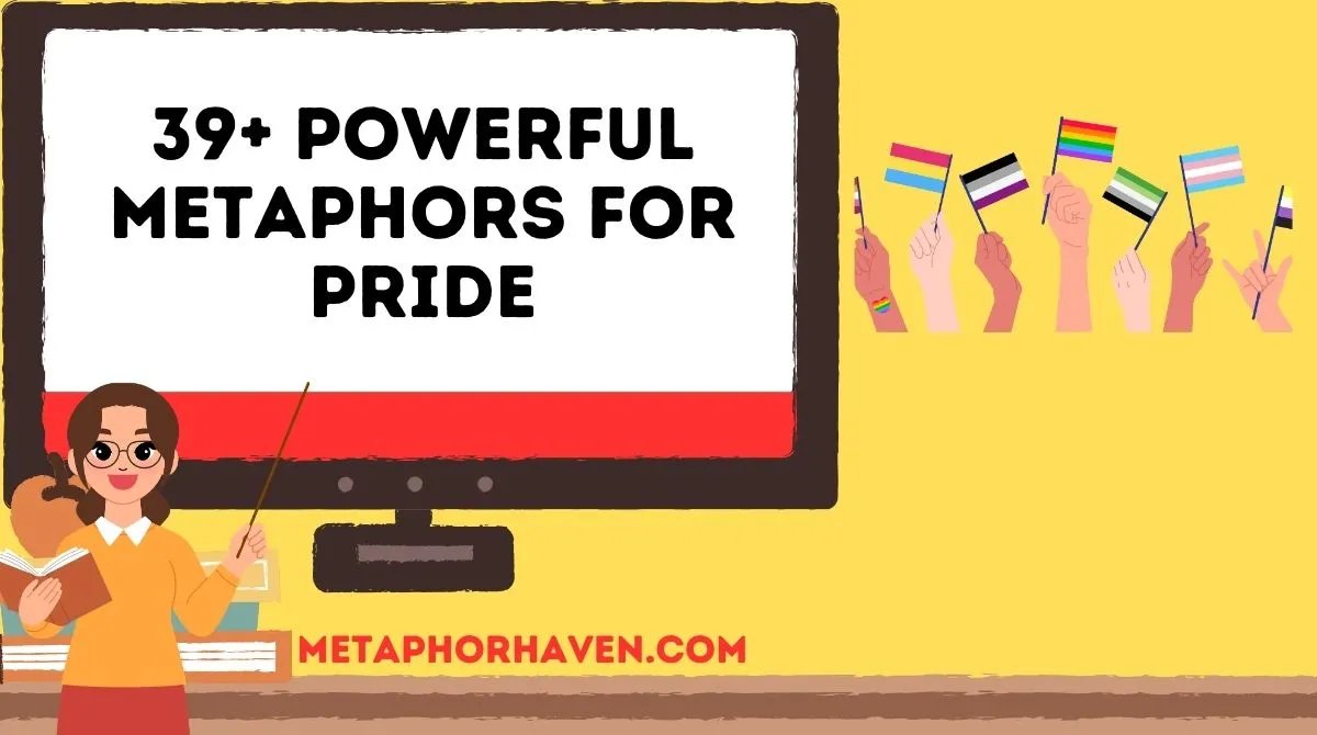 You are currently viewing 39+ Powerful Metaphors for Pride to Elevate Your Writing