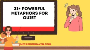 Read more about the article 31+ Powerful Metaphors for Quiet (With Meanings & Examples)