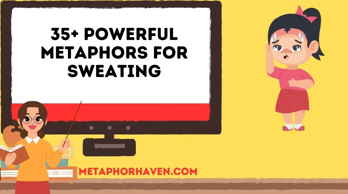 You are currently viewing 35+ Powerful Metaphors for Sweating: Creative Expressions and Examples