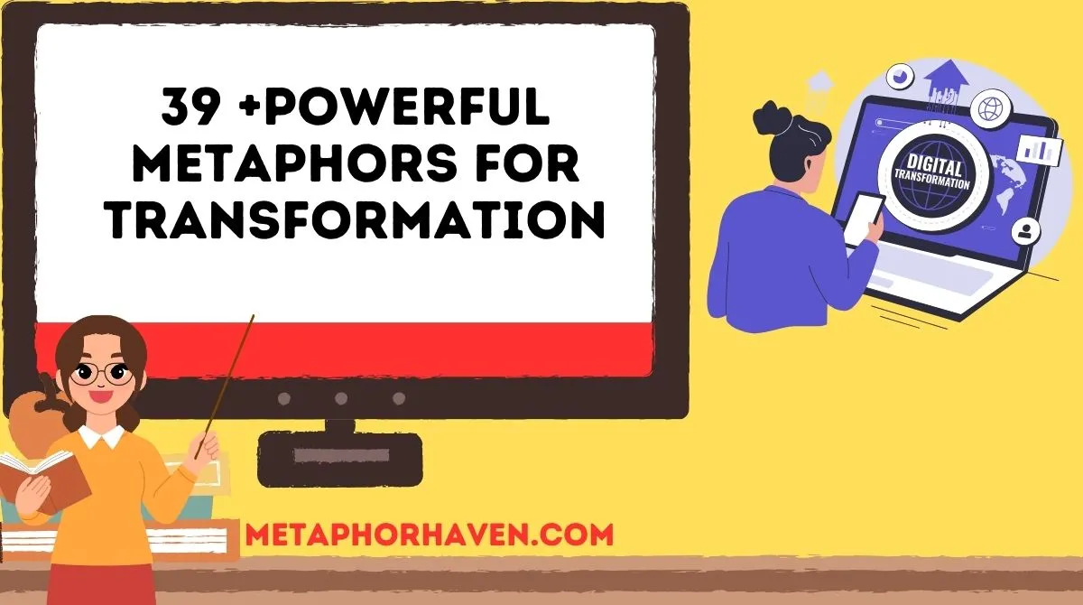 You are currently viewing 39 +Powerful Metaphors for Transformation (with Meanings & Examples)
