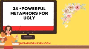 Read more about the article 34 +Powerful Metaphors for Ugly (With Meaning, Examples & Alternatives)
