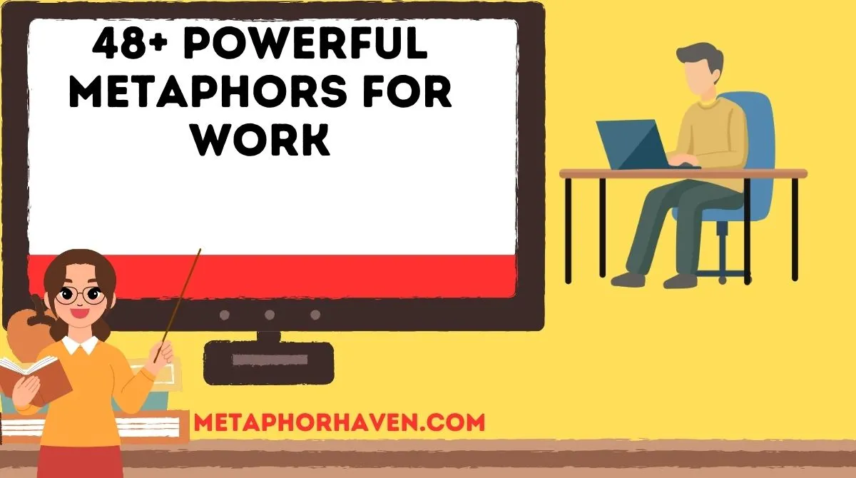 You are currently viewing 48+ Powerful Metaphors for Work (With Meanings and Examples)