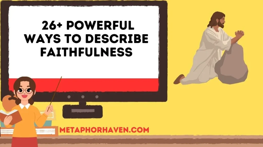 26+ Powerful Ways to Describe Faithfulness