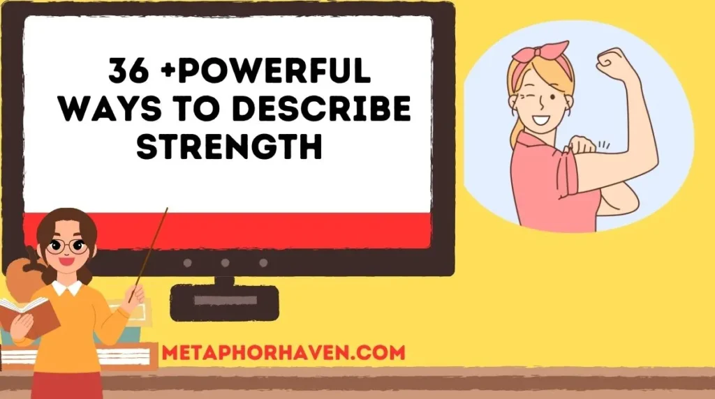 36 +Powerful Ways to Describe Strength