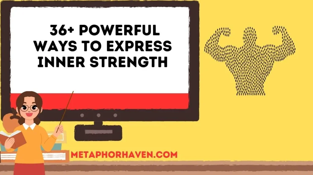 36+ Powerful Ways to Express Inner Strength