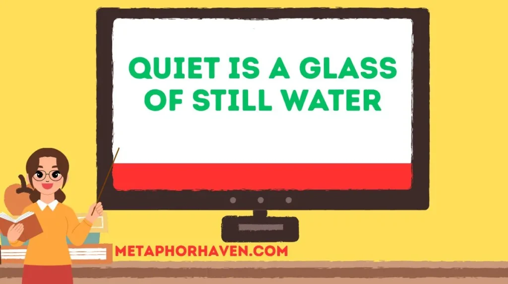 Quiet is a Glass of Still Water