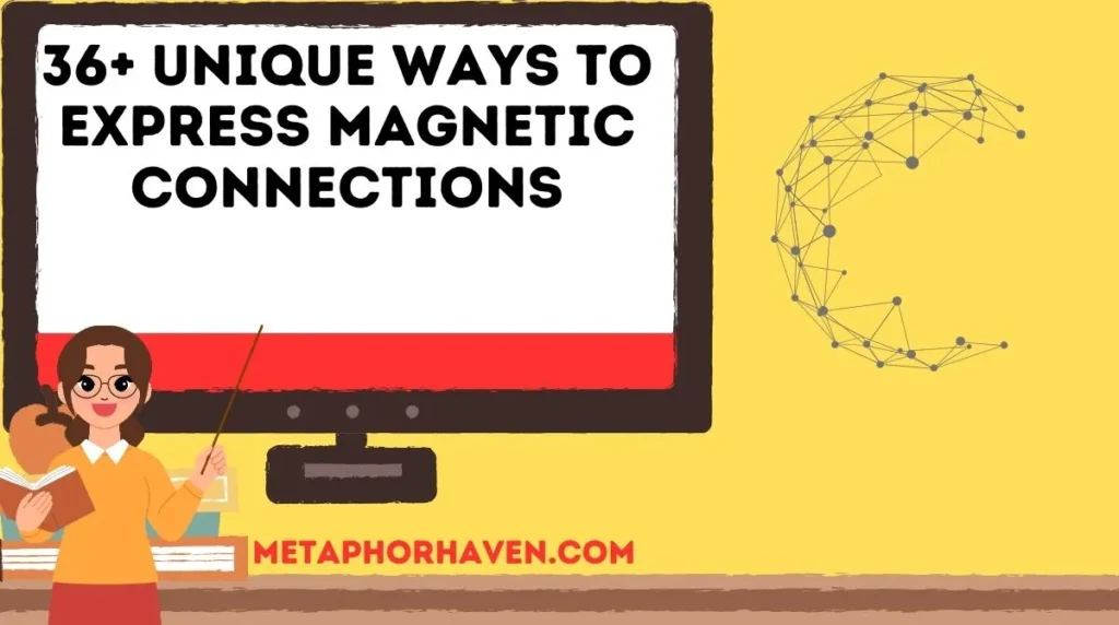 36+ Unique Ways to Express Magnetic Connections