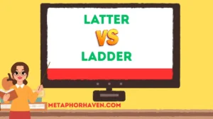 Read more about the article Is it Latter or Ladder? 🪜 Mastering the Right Spelling and Usage