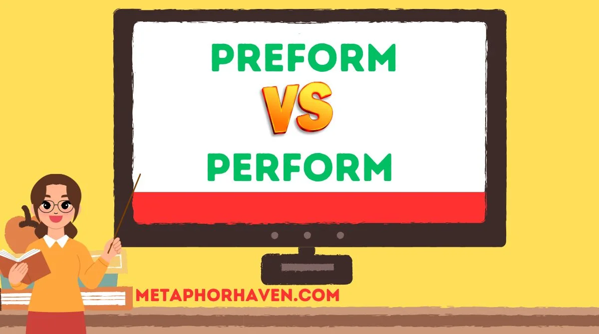 Read more about the article Preform vs Perform: What’s the Difference? (Full Blog Outline)