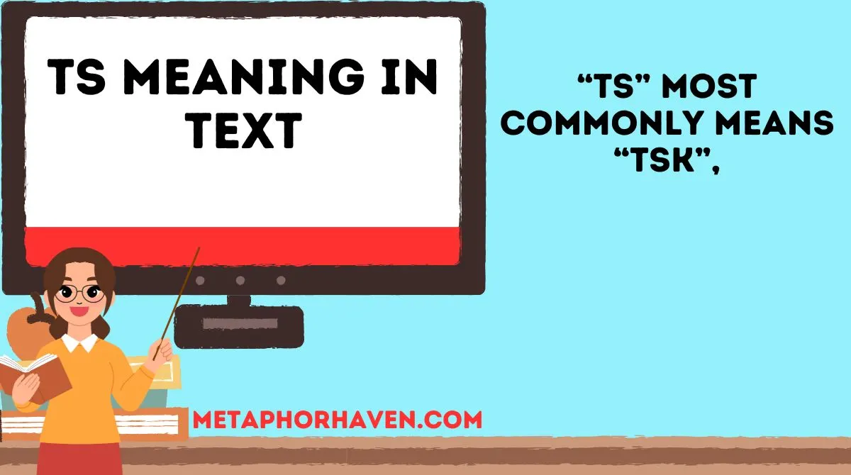 Read more about the article Ts Meaning in Text: What It Really Stands For & How People Use It Online