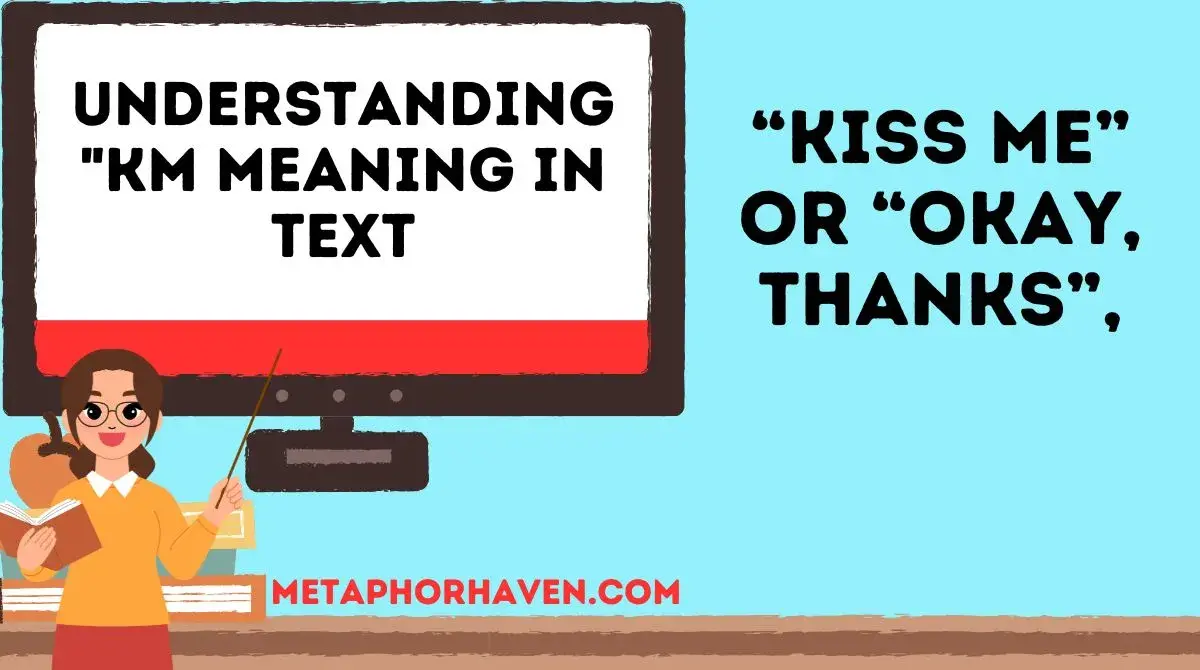 Read more about the article 🚀 Understanding “km Meaning in Text”: Your Complete Guide