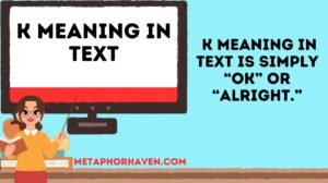 Read more about the article K Meaning in Text: What “K” Really Means in Chat & Online Messages