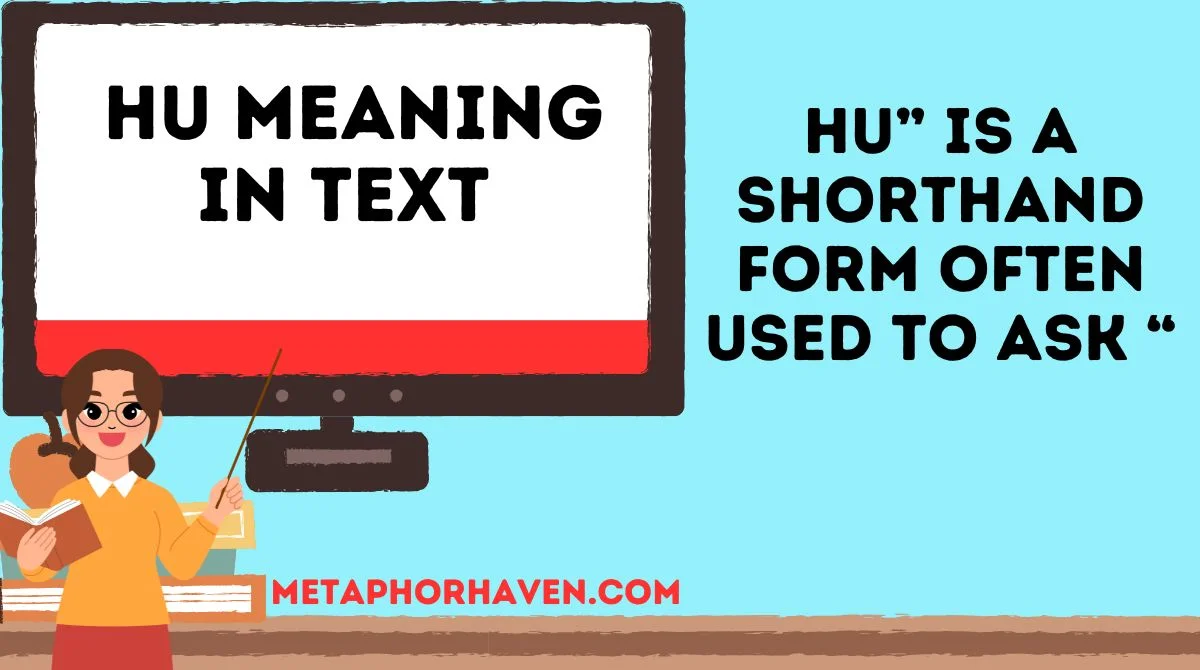 You are currently viewing 📱 Hu Meaning in Text: What It Really Stands For