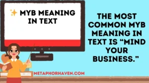 Read more about the article ✨ MYB Meaning in Text: What It Really Means & How People Use It Online