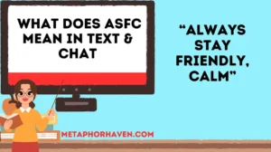 Read more about the article 📌 What Does ASFC Mean in Text & Chat?
