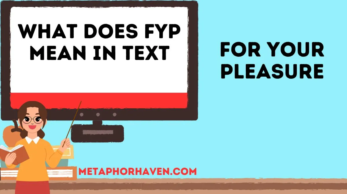 Read more about the article What Does FYP Mean in Text? Full Meaning, Uses & Real Examples Explained