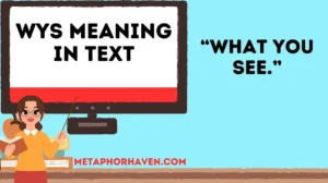 Read more about the article WYS Meaning in Text: What It Really Stands For 💬