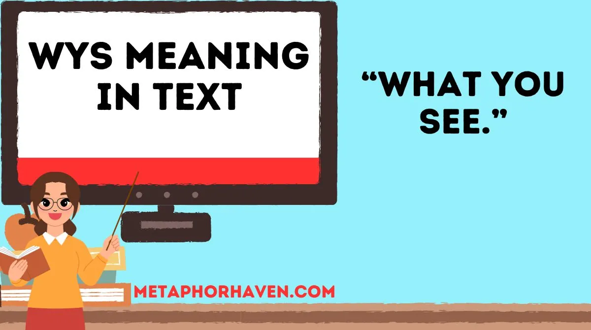 You are currently viewing WYS Meaning in Text: What It Really Stands For 💬