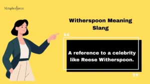 Read more about the article Witherspoon Meaning Slang: What “Witherspoon” Means in Texting, Chat & Social Media