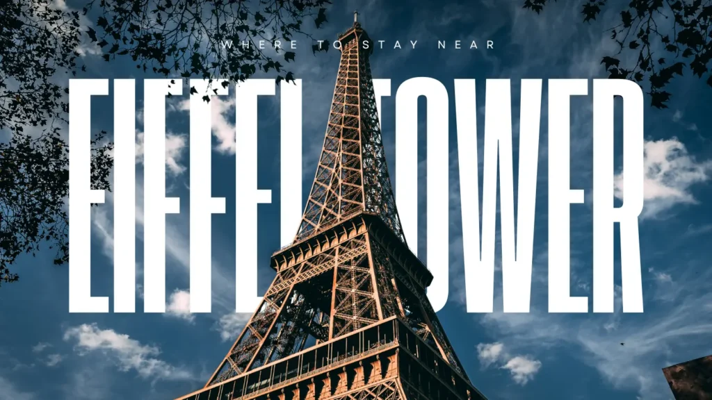 Where to Stay Near Eiffel Tower